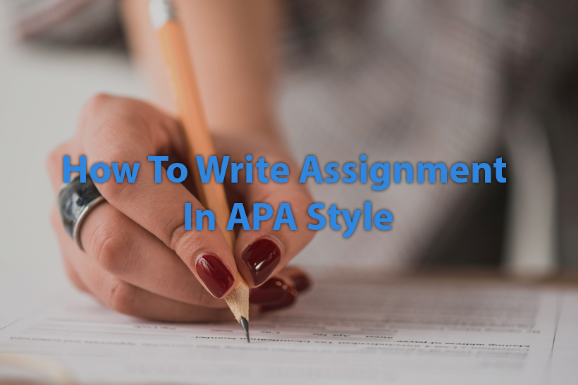 How To Write Assignment In APA Style