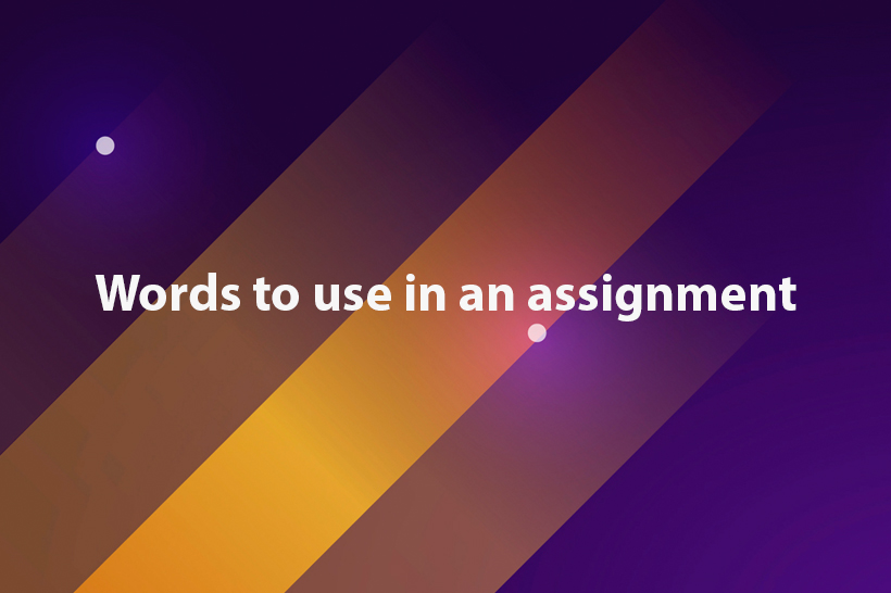 Words to use in an assignment